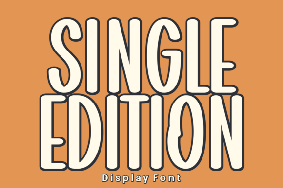 Single Edition: A Font Collection for Playful & Creative Designs